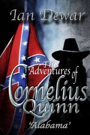 The Adventures of Cornelius Quinn 'Alabama' de Ian Dewar