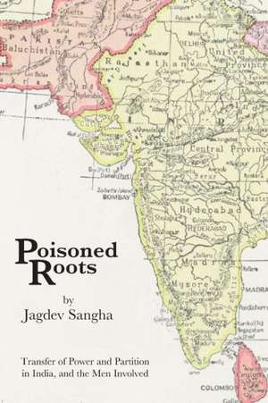 Poisoned Roots de Jagdev Sangha