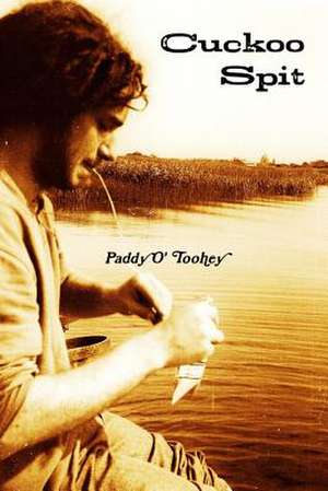 Cuckoo Spit de Paddy O' Toohey