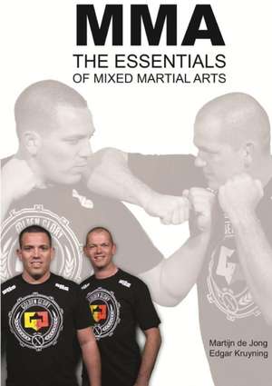 Mma, the Essentials of Mixed Martial Arts de Edgar Kruyning