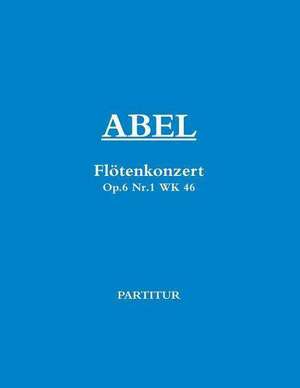 Abel Flotenkonzert No.1 C-Dur Flute Concerto (Full Score) de Carl Friedrich Abel