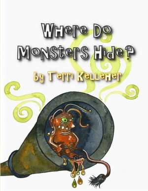 Where Do Monsters Hide? de Terri Kelleher