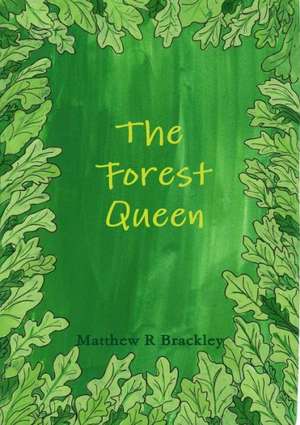 The Forest Queen de Matthew R. Brackley