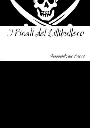 I Pirati del Lillibullero de Massimiliano Priore