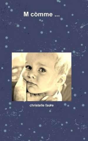 M Comme ... de Christelle Faure