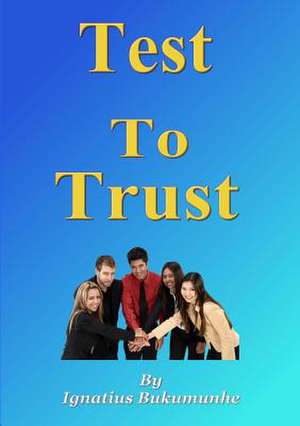 Test to Trust de Ignatius Bukumunhe