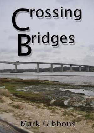 Crossing Bridges de Mark Gibbons