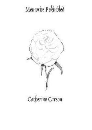 Memories Rekindled de Catherine Carson