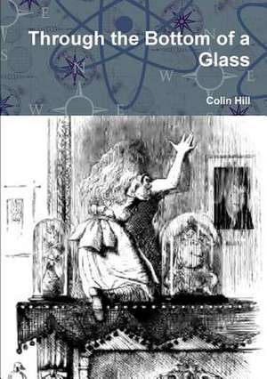 Through the Bottom of a Glass de Colin Hill