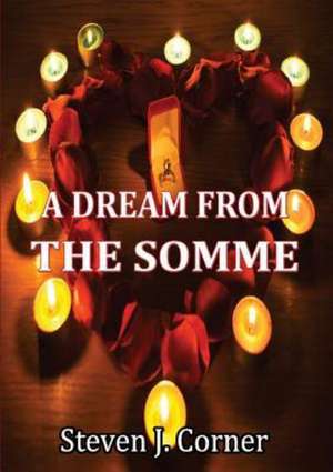 A Dream from the Somme de Steven J. Corner