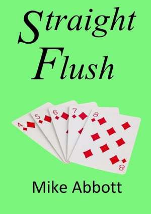 Straight Flush de Mike Abbott