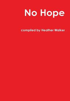 No Hope de Heather Walker