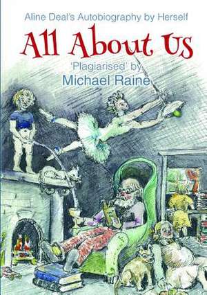 All about Us: (Aline Deal's Autobiography) de Michael Raine