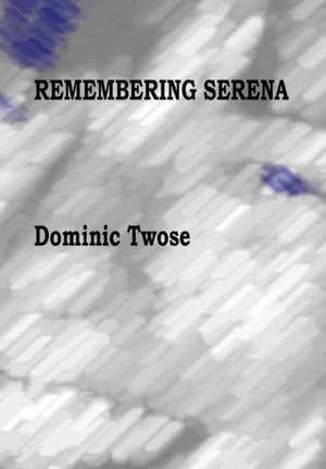 Remembering Serena de Dominic Twose