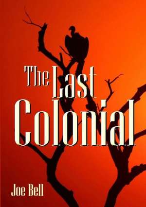 The Last Colonial de Joseph Bell