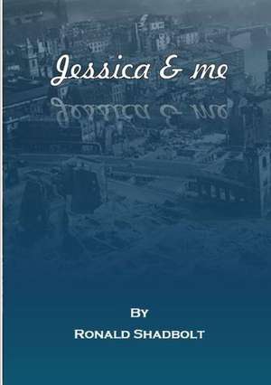 Jessica & Me de Ronald Shadbolt