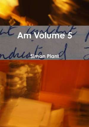 Am Volume 5 de Simon Plant