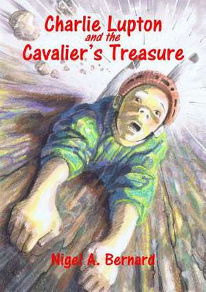 Charlie Lupton and the Cavalier's Treasure de Nigel a. Bernard