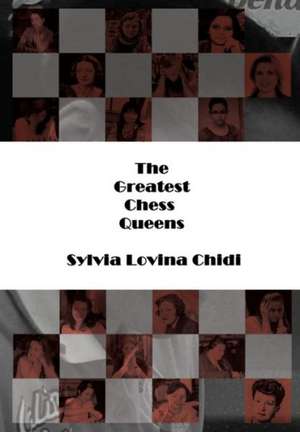 The Greatest Chess Queens de Sylvia Lovina Chidi