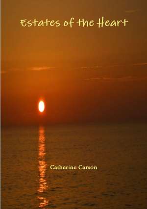 Estates of the Heart de Catherine Carson