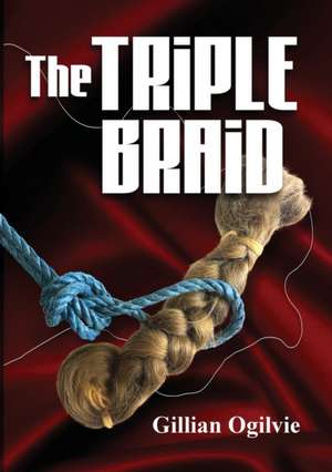 The Triple Braid de Gillian Ogilvie