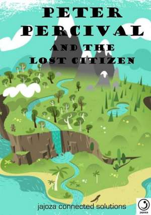 Peter Percival and the Lost Citizen de Jajoza Connected Solutions