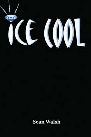 Ice Cool de Sean Walsh