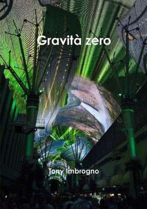 Gravita Zero de Tony Imbrogno