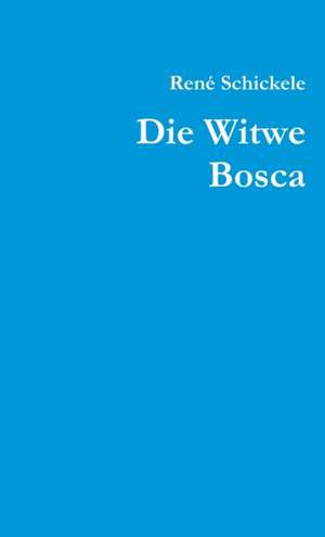 Die Witwe Bosca de René Schickele