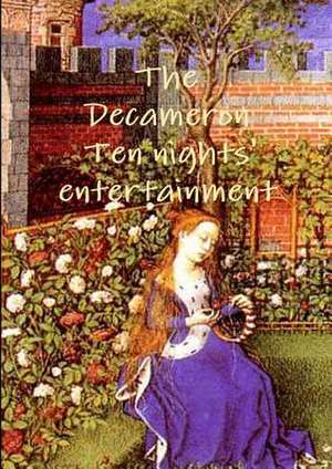 The Decameron Ten Night' Entertainment de Giovanni Boccaccio