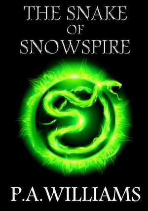 The Snake of Snowspire de P. A. Williams