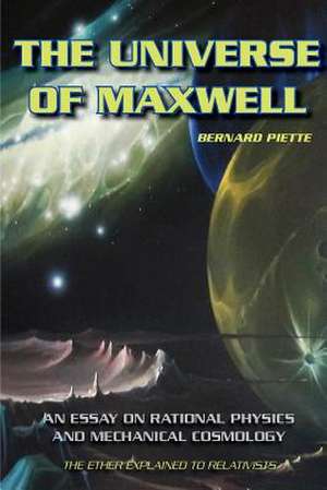 The Universe of Maxwell de Bernard Piette