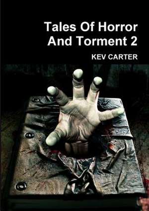 Tales of Horror and Torment 2 de Kev Carter