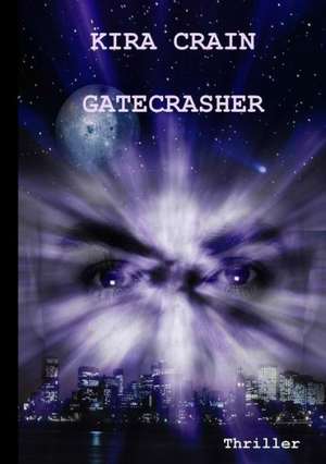 Gatecrasher de Kira Crain