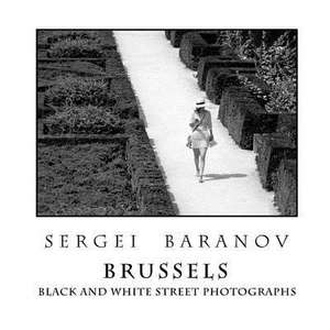 Brussels Black and White Street Photographs de Sergei Baranov