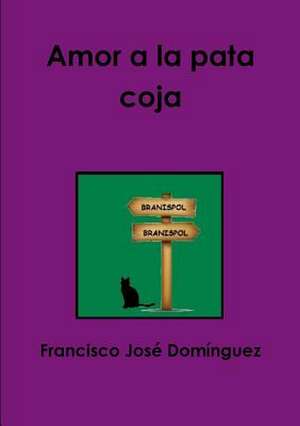 Amor a la Pata Coja de Francisco Jose Domanguez