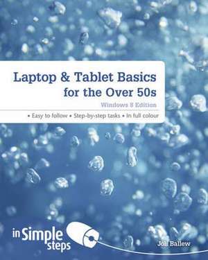 Ballew, J: Laptop & Tablet Basics for the Over 50s: Windows de Joli Ballew