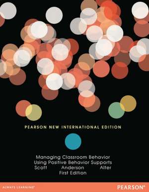 Managing Classroom Behavior Using Positive Behavior Supports de Terrance M. Scott