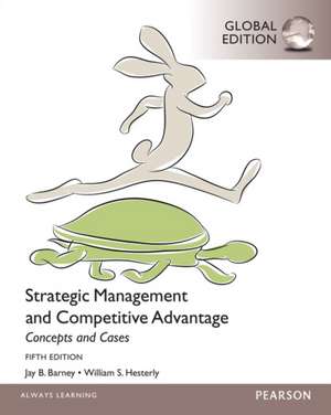 Strategic Management and Competitive Advantage Concepts and Cases de William S. Hesterly