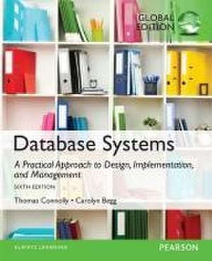 Database Systems: A Practical Approach to Design, Implementation, and Management, Global Edition de Carolyn Begg