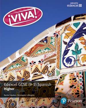 Viva! Edexcel GCSE Spanish Higher Student Book de Christopher Lillington