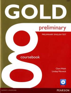 Gold Preliminary Coursebook with CD-ROM Pack de Clare Walsh