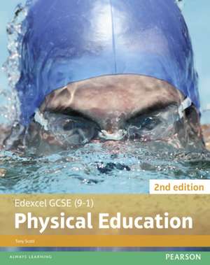 Edexcel GCSE (9-1) PE Student Book 2nd edition (Edexcel GCSE PE 2016) de Tony Scott