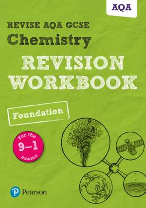 Pearson REVISE AQA GCSE Chemistry (Foundation) Revision Workbook - for 2025 and 2026 exams de Nora Henry