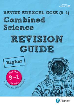 Pearson REVISE Edexcel GCSE Combined Science (Higher) Revision Guide: incl. online revision and quizzes - for 2025 and 2026 exams de Mike O'Neill