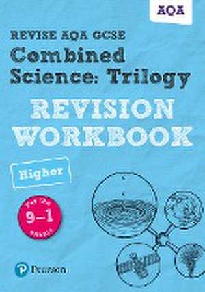 Pearson REVISE AQA GCSE Combined Science: Trilogy (Higher) Revision Workbook - for 2025 and 2026 exams de Catherine Wilson