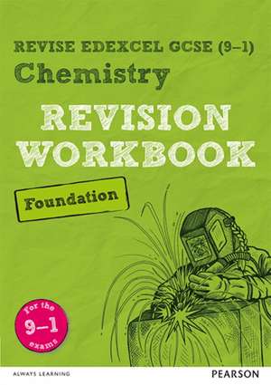 Pearson REVISE Edexcel GCSE Chemistry Foundation Revision Workbook: For 2025 and 2026 assessments and exams de Nigel Saunders