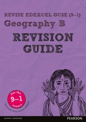 Pearson REVISE Edexcel GCSE Geography B Revision Guide: incl. online revision - for 2025 and 2026 exams de Rob Bircher