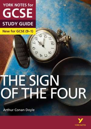 The Sign of the Four: York Notes for GCSE - everything you need to study and prepare for the 2025 and 2026 exams de Arthur Doyle