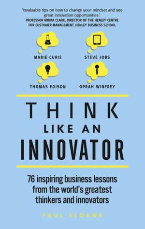 Think Like An Innovator de Paul Sloane